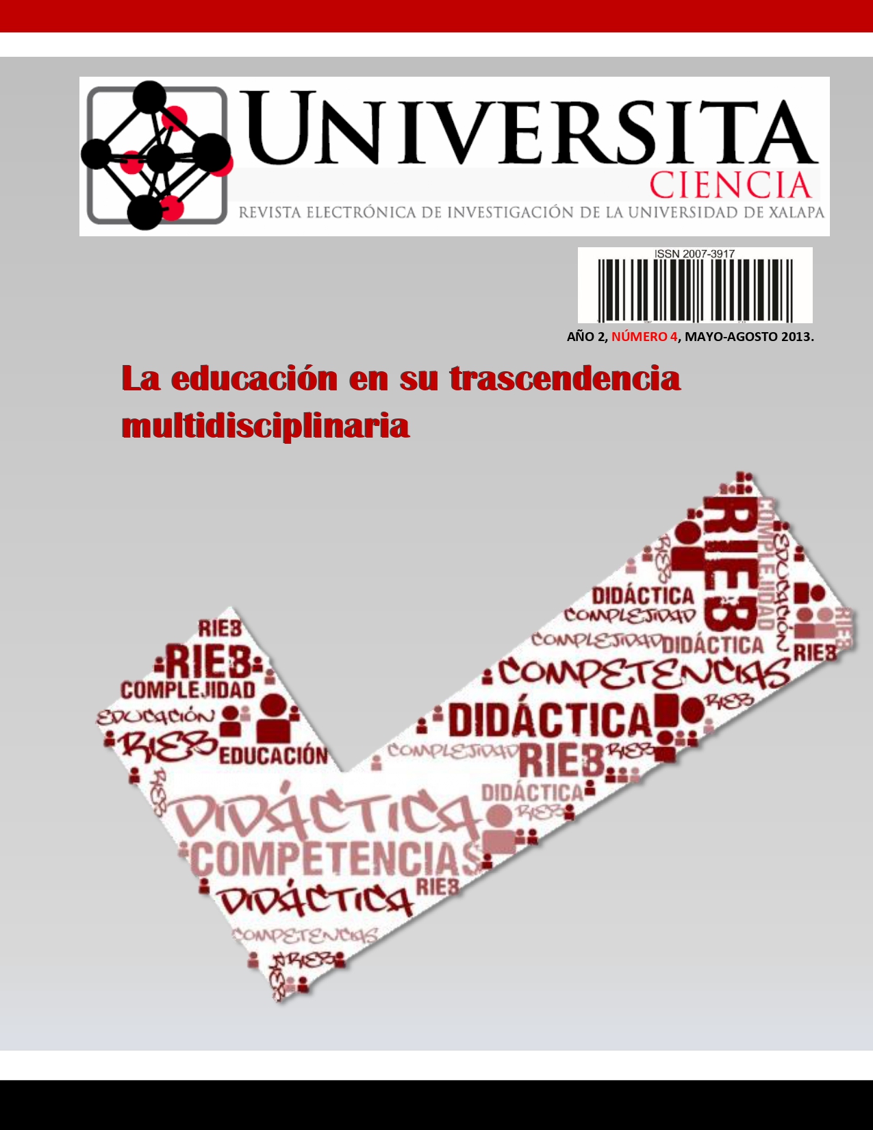 					Ver Vol. 2 Núm. 4 (2013): La educación en su trascendencia multidisciplinaria
				